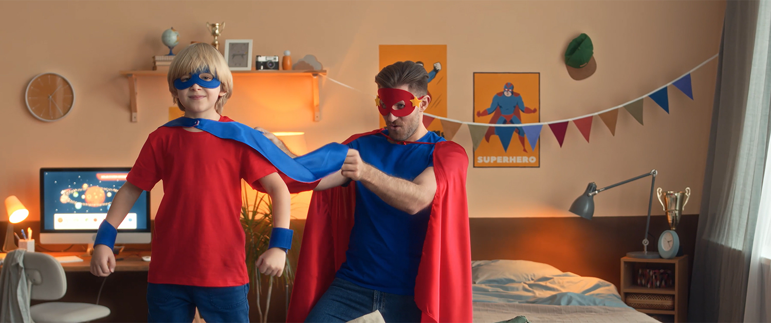 To your family you're a superhero